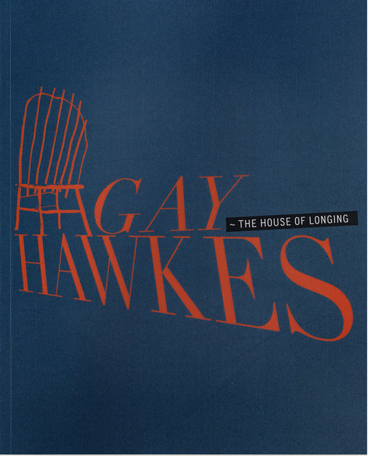 Gay Hawkes - The House Of Longing